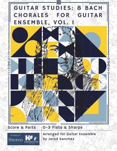 Guitar Studies: 8 Bach Chorales for Guitar Ensemble, Vol. I