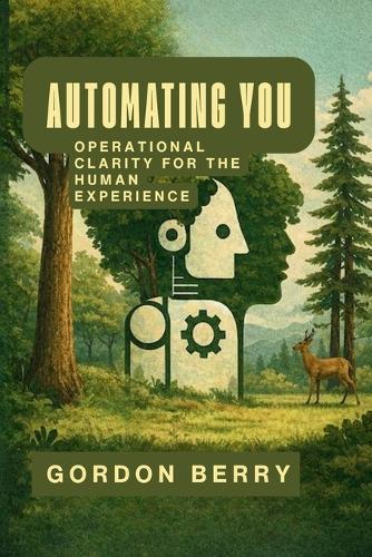 Automating You: Operational Clarity for the Human Experience