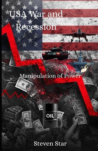 USA War and Recession: Manipulation of Power
