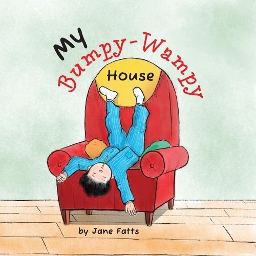 My Bumpy Wampy House: A Rhyming Picture Book About Strange Sounds, Discovery, and Overcoming Fear