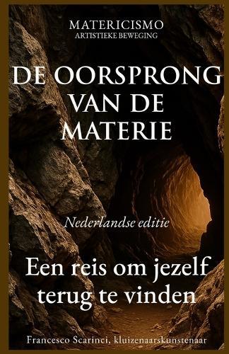 de Oorsprong Van de Materie: Een reis om jezelf terug te vinden