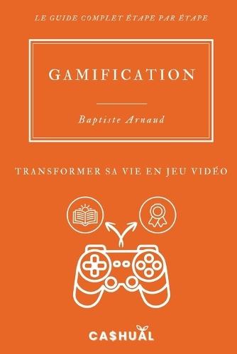 Gamification: Transformer sa vie en jeu vidéo