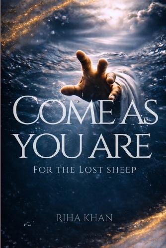 Come As You Are: For the lost sheep