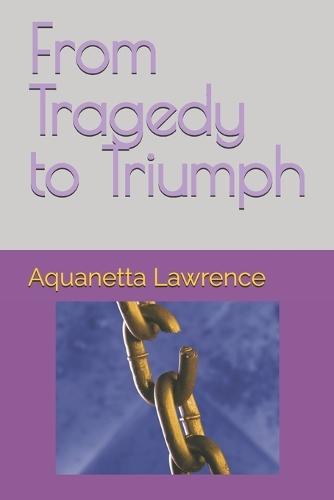 From Tragedy to Triumph