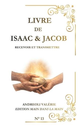 Isaac & Jacob: Recevoir et transmettre