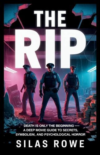 The RIP: Death Is Only the Beginning - A Deep Movie Guide to Secrets, Symbolism, and Psychological Horror