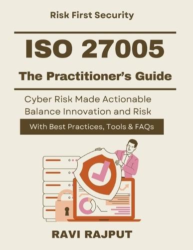 ISO 27005: The Practitioner's Guide: Cyber Risk Assessment for Enterprises ISO based cyber risk framework enterprise information security risk ISO ISO cyber risk treatment planning ISOcybersec