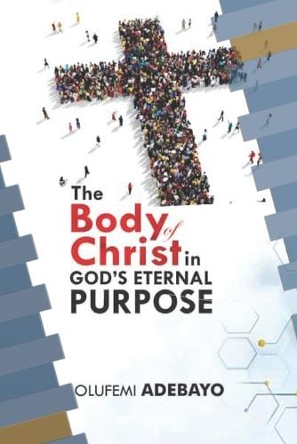 The Body of Christ in God's Eternal Purpose: ""A Prophetic Call to Christian Leaders to Build through Unity and Discipleship labour; preparing the Bride for her God-given assignment on earth before she will enter into her glory""
