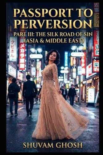 Passport to Perversion: The Silk Road of Sin