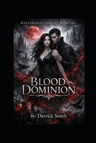Blood Dominion: Ravenreach Nights - Book 2