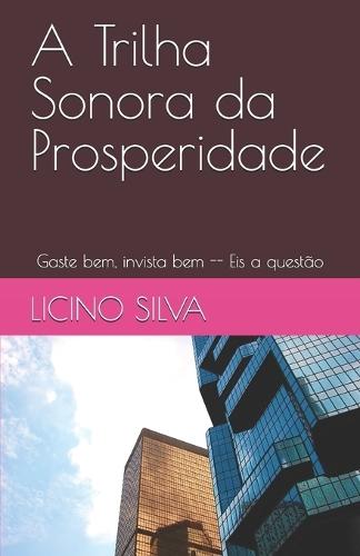 A Trilha Sonora da Prosperidade: Gaste bem, invista bem -- Eis a questão