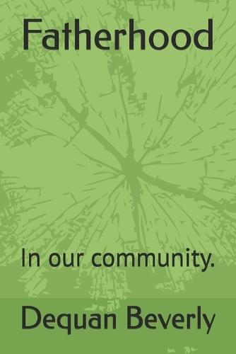 Fatherhood: In our community.