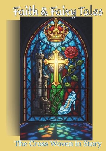 Faith & Fairy Tales: The Cross Woven In Story