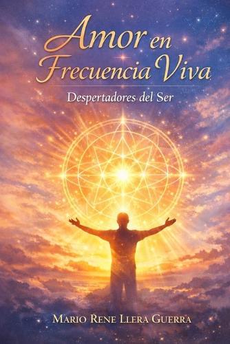 Amor en Frecuencia Viva: Despertadores del Ser