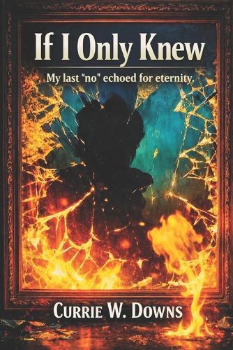 ""If I Only Knew!"": ""My last no would echo for eternity""