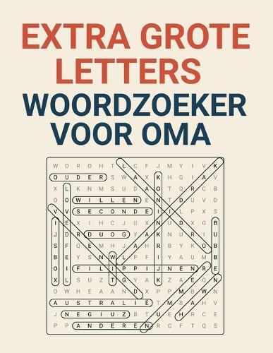 Extra Grote Letters Woordzoeker voor Oma: Makkelijk leesbare puzzels voor ontspanning en hersentraining