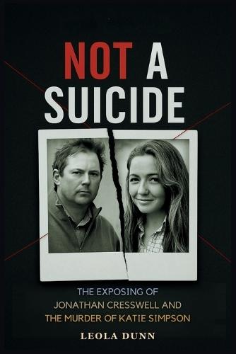 Not a Suicide: The Exposing of Jonathan Cresswell and the Murder of Katie Simpson