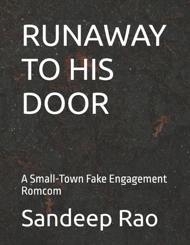 Runaway to His Door: A Small-Town Fake Engagement Romcom