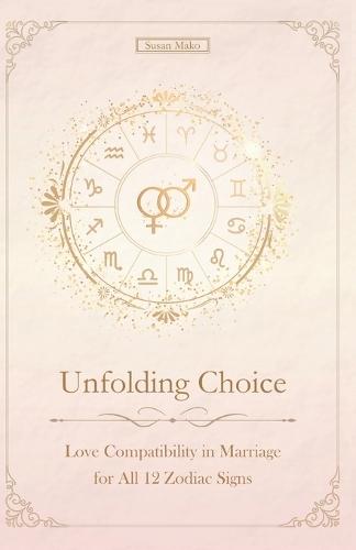 Unfolding Choice: Complete Love Compatibility in Marriage for All 12 Zodiac Signs