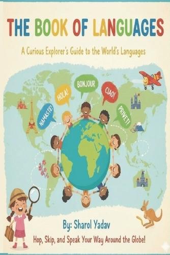 The book of Languages: A Curious Explorer's Guide to the World of Languages