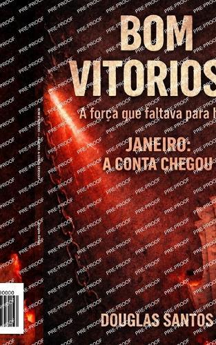 Bom Vitorioso: A força que faltava para hoje: JANEIRO: A CONTA CHEGOU