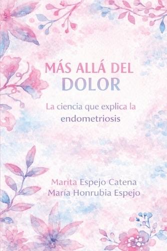 Más Allá del Dolor: La ciencia que explica la endometriosis