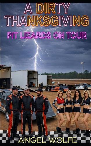 Pit Lizards on Tour: A Dirty Thanksgiving