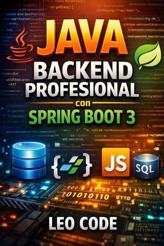 Java Backend Profesional con Spring Boot 3: Crea una API REST completa con Java 21: JPA, validación, JWT, testing, Swagger/OpenAPI y Docker con un proyecto real paso a paso