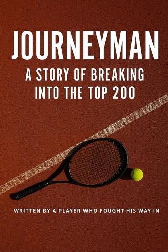 Journeyman: A Story of Breaking Into the Top 200