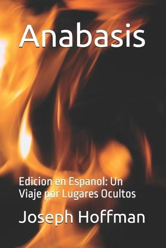 Anabasis: Edicion en Espanol: Un Viaje por Lugares Ocultos