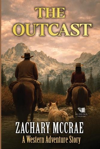 The Outcast: Α Classic Western Adventure Series