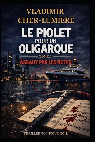 Le Piolet pour l'oligarque: L'Assaut en partitions