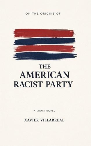 On the Origins of the American Racist Party
