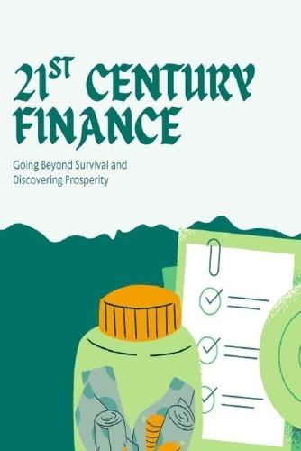 21st Century Finance: Going Beyond Survival and Discovering Prosperity
