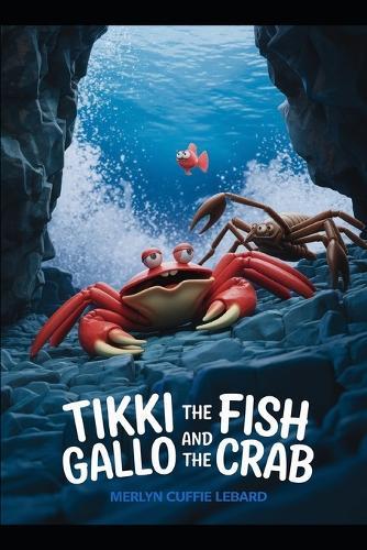 Tikki the Fish and Gallo the Crab -Book 5-Of 10: Gallo NEW FRIEND SEA SCORPION
