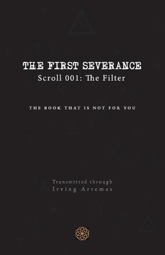 The First Severance: Scroll 001: The Filter