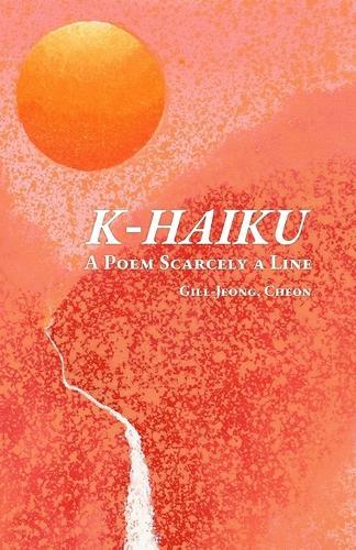 K-Haiku: A Poem Scarcely A Line