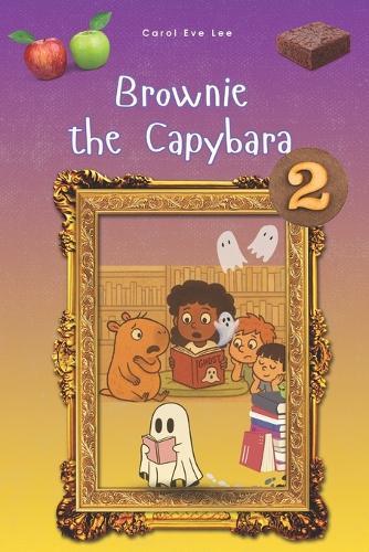 Brownie The Capybara: I Am Working (Book 2)