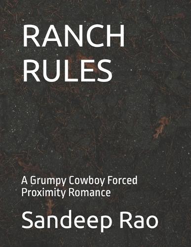 Ranch Rules: A Grumpy Cowboy Forced Proximity Romance