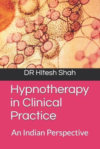 Hypnotherapy in Clinical Practice: An Indian Perspective