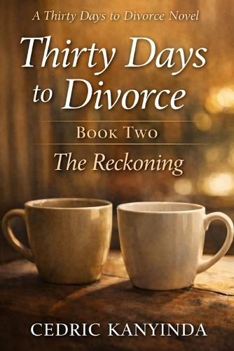 Thirty Days to Divorce: The Reckoning