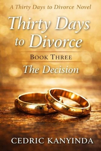Thirty Days to Divorce: The Decision