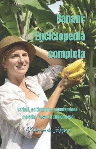 Banani: Enciclopedia completa: Varietà, coltivazione, manutenzione, malattie, resa e fruttificazione