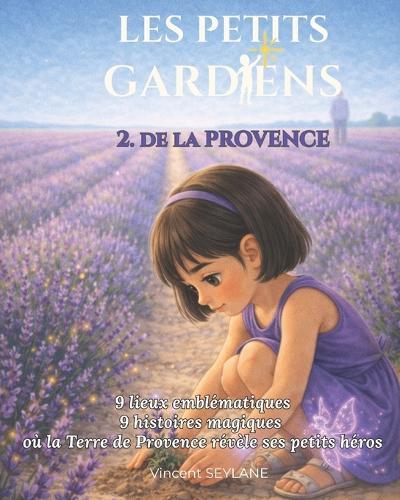 Les Petits Gardiens: de la Provence