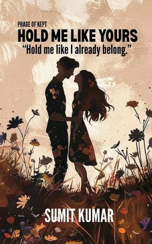 Hold Me Like Yours: Phage of Kept