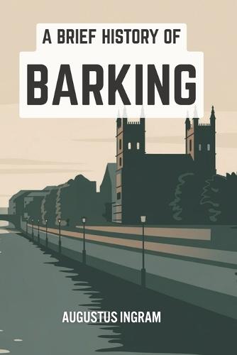 A Brief History of Barking