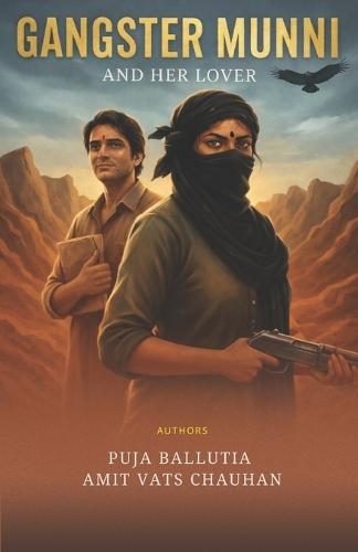 Gangster Munni And Her Lover: Love Turned Lethal. Trust Turned Toxic A Romantic Thriller of Obsession, Betrayal, and Revenge