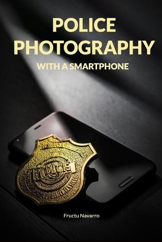Police Photography with a Smartphone: Operational Evidence Documentation for First Responders