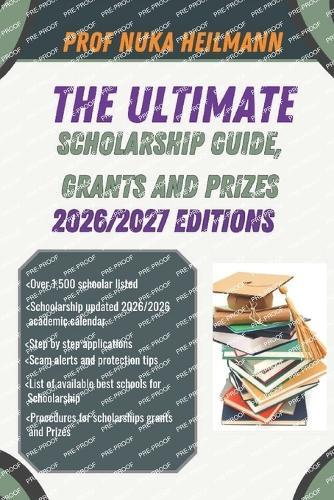 The Ultimate Scholarship Guide, Grants and Prizes 2026/2027