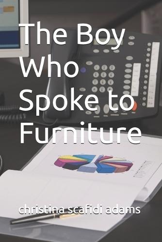 The Boy Who Spoke to Furniture